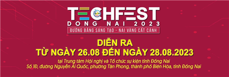 Mời tham dự Techfest và Techmart DongNai 2023